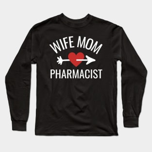 Wife Mom Pharmacist Gift Idea Long Sleeve T-Shirt